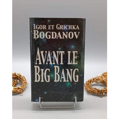 Avant le Big Bang Igor et Grichka Bogdanoff