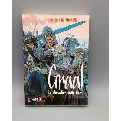 Graal Le Chevalier sans Nom Tome 1 Christian de Montella