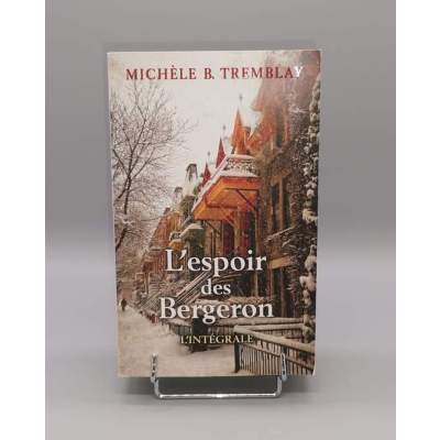 L'Espoir des Bergeron L'Intégrale M. B. Tremblay