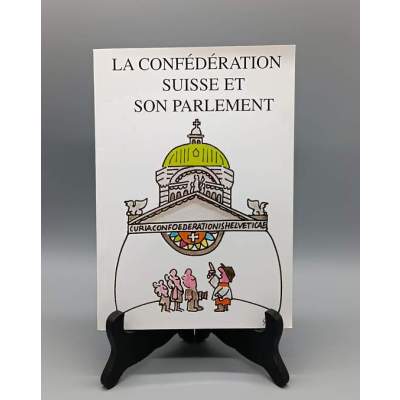 La Confédération suisse et son Parlement - Benteli Berne