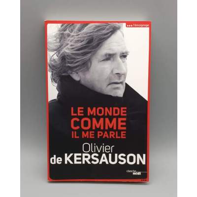 Le Monde Comme il me Parle Olivier de Kersauson