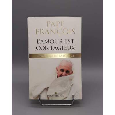 L'Amour est Contagieux L'Évangile de la Justice Pape François