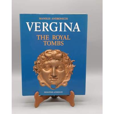 Vergina The Royal Tombs Manolis Andronicos