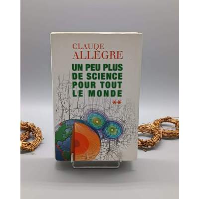 Un peu plus de Science pour tout le monde Claude Allègre