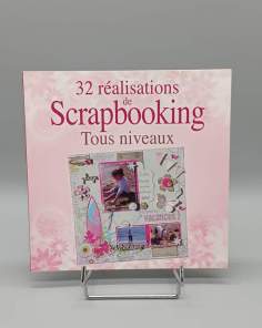32 Réalisations de Scrapbooking Tous Niveaux