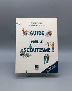Guide pour le Scoutisme -Éduquer par la Méthode Scoute
