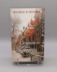 L'Espoir des Bergeron L'Intégrale M. B. Tremblay