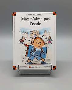 Ainsi Va la Vie Max n'aime pas l'Ecole Tome 6