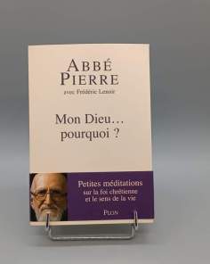 Mon Dieu... pourquoi ? Abbé Pierre Frédéric Lenoir