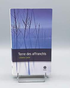 Terre des Affranchis Liliana Lazar
