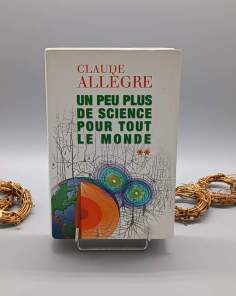 Un peu plus de Science pour tout le monde Claude Allègre
